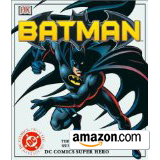 Batman: The Ultimate Guide to the Dark Knight