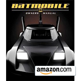 Batmobile Owners Manual